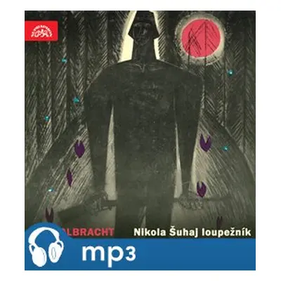 Nikola Šuhaj loupežník, mp3 - Ivan Olbracht