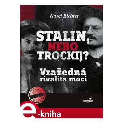 Stalin, nebo Trockij? - Karel Richter