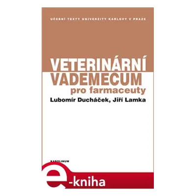 Veterinární vademecum pro farmaceuty - Jiří Lamka, Lubomír Ducháček