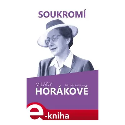 Soukromí Milady Horákové - Michaela Košťálová