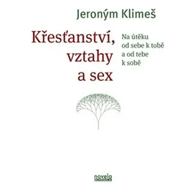 Křesťanství, vztahy a sex - Jeroným Klimeš