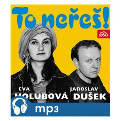 To neřeš! - Jaroslav Dušek, Eva Holubová