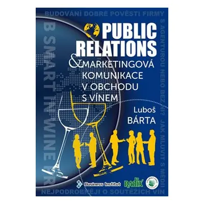 Public relations a marketingová komunikace v obchodu s vínem - Luboš Bárta