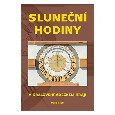 Sluneční hodiny v Královéhradeckém kraji - Miloš Nosek