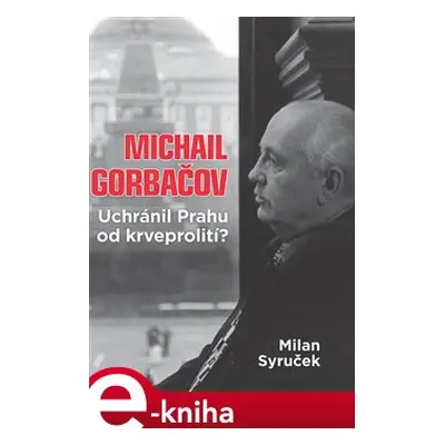 Michail Gorbačov - Milan Syruček