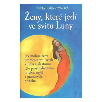 Ženy, které jedí ve svitu Luny - Anita Johnstonová