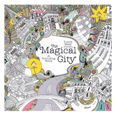 The magical City - colouring book - Lizzie Mary Cullen