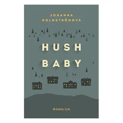 Hush baby - Johanna Holmströmová