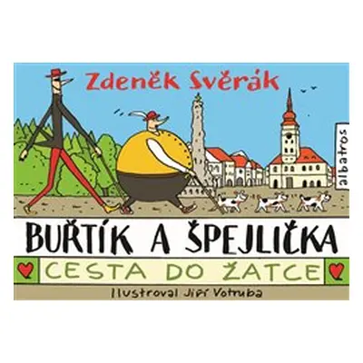 Buřtík a Špejlička - Cesta do Žatce - Zdeněk Svěrák