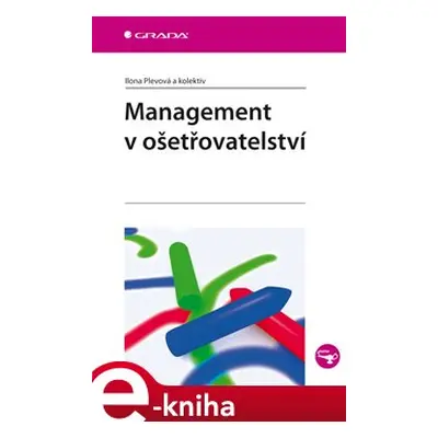 Management v ošetřovatelství - Ilona Plevová, kol.