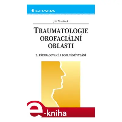 Traumatologie orofaciální oblasti - Jiří Mazánek