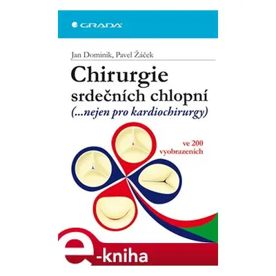 Chirurgie srdečních chlopní - Jan Dominik, Pavel Žáček