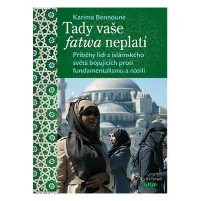 Tady vaše fatwa neplatí - Karima Bennoune