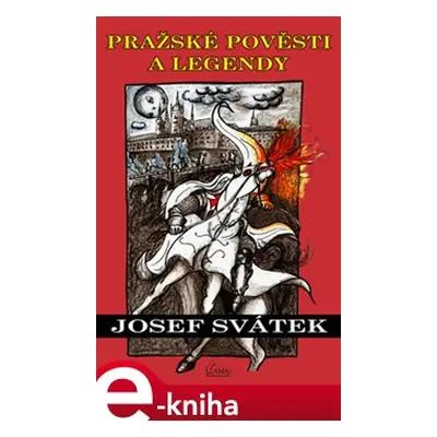 Pražské pověsti a legendy - Josef Svátek