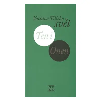 Václava Tilleho svět Ten i Onen - Václav Tille