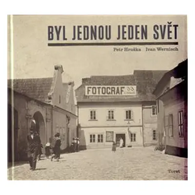 Byl jednou jeden svět - Ivan Wernisch, Petr Hruška