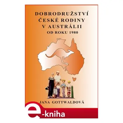 Dobrodružství české rodiny v Austrálii - Jana Gottwaldová