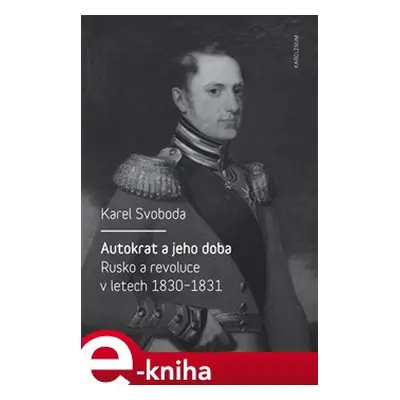 Autokrat a jeho doba - Karel Svoboda