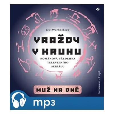 Vraždy v kruhu / Muž na dně, mp3 - Iva Procházková