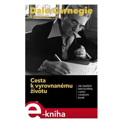 Cesta k vyrovnanému životu - Dale Carnegie