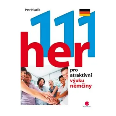 111 her pro atraktivní výuku němčiny - Petr Hladík