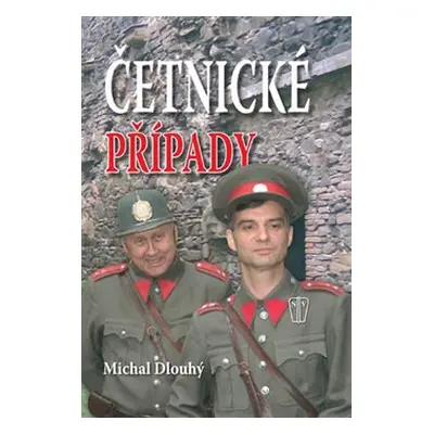 Četnické případy - Michal Dlouhý