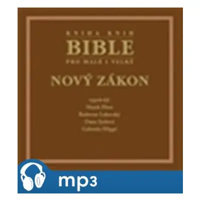 Bible pro malé i velké - Nový zákon, mp3