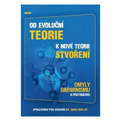 Od evoluční teorie k nové teorii stvoření - Sang Hun Lee