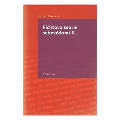 Fichtova teorie sebevědomí II. - Richard Zika