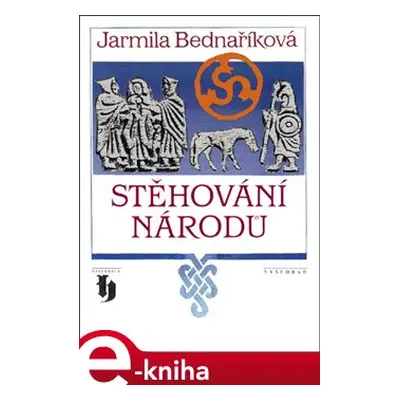 Stěhování národů - Jarmila Bednaříková