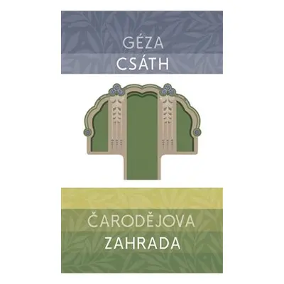 Čarodějova zahrada - Géza Csáth