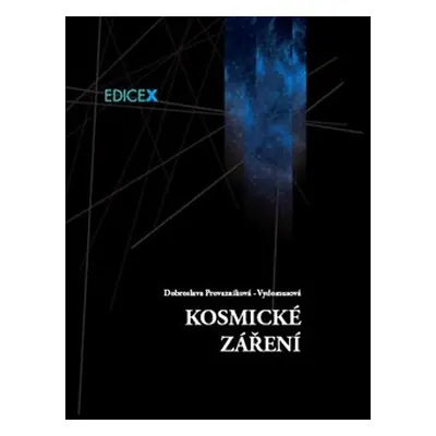 Kosmické záření - Dobroslava Provazníková - Vydomusová