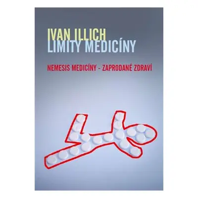 Limity medicíny - Ivan Illich