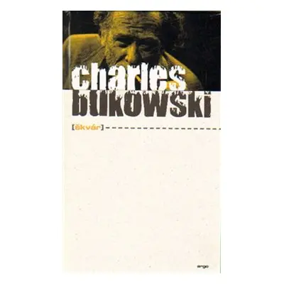 Škvár - Charles Bukowski