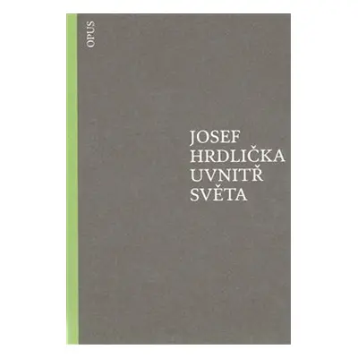 Uvnitř světa - Josef Hrdlička