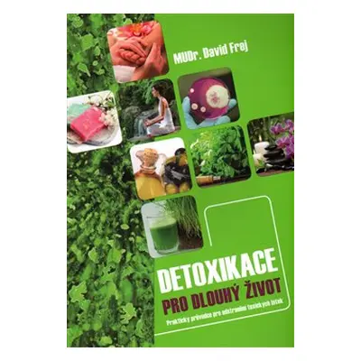 Detoxikace pro dlouhý život - David Frej