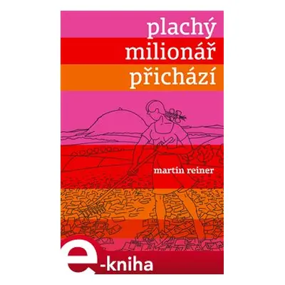 Plachý milionář přichází - Martin Reiner