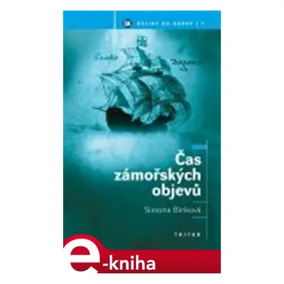 Čas zámořských objevů - Simona Binková