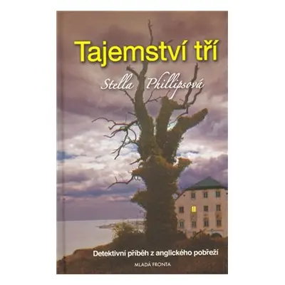 Tajemství tří - Stella Phillipsová