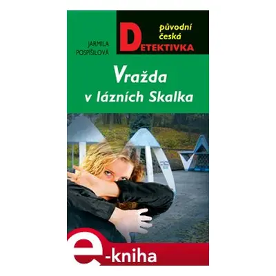 Vražda v lázních Skalka - Jarmila Pospíšilová