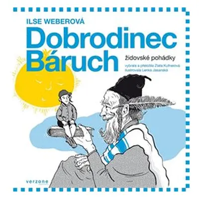 Dobrodinec Báruch. Židovské pohádky - Ilse Weberová