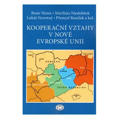 Kooperační vztahy v nové Evropské unii - Lukáš Novotný, Beate Neuss, Matthias Niedobitek