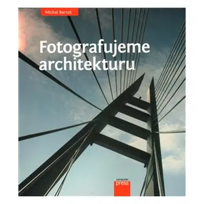 Fotografujeme architekturu - Michal Bartoš