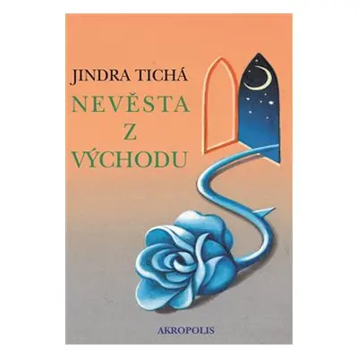 Nevěsta z Východu - Jindra Tichá