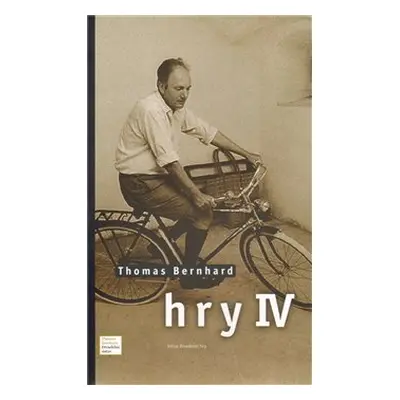 Hry IV. - Thomas Bernhard