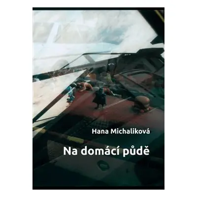 Na domácí půdě - Hana Michaliková