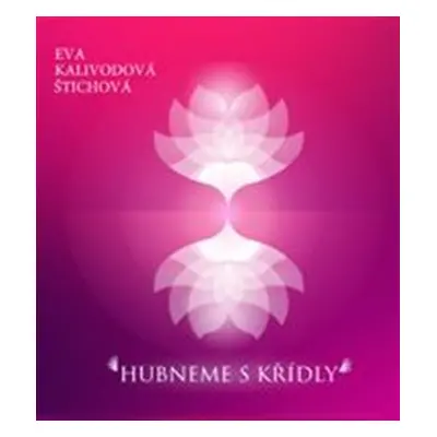 Hubneme s Křídly - Eva Kalivodová Štichová