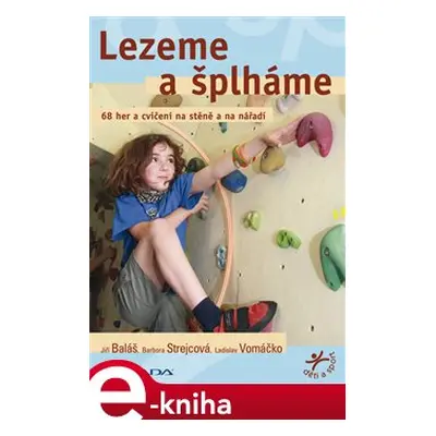 Lezeme a šplháme - Jiří Baláš, Barbora Strejcová, Ladislav Vomáčko