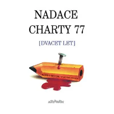 Nadace Charty 77. Dvacet let