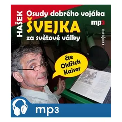 Osudy dobrého vojáka Švejka, mp3 - Jaroslav Hašek